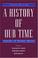 Cover of: A history of our time