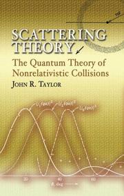 Cover of: Scattering Theory: The Quantum Theory of Nonrelativistic Collisions (Dover Books on Engineering)