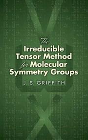 Cover of: The irreducible tensor method for molecular symmetry groups by J. S. Griffith