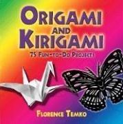 Cover of: Origami and Kirigami: 75 Fun-to-Do Projects