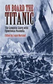 Cover of: On Board the Titanic: The Complete Story with Eyewitness Accounts
