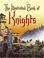 Cover of: The Illustrated Book of Knights