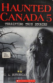 Haunted Canada 5 by Joel A. Sutherland