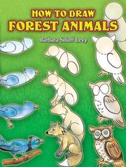 Cover of: How to Draw Forest Animals by Barbara Soloff Levy