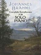 Complete Symphonies for Solo Piano by Johannes Brahms