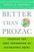 Cover of: Better than Prozac
