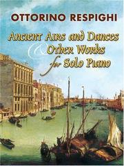 Cover of: Ancient Airs and Dances & Other Works for Solo Piano by Ottorino Respighi