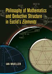 Cover of: Philosophy of Mathematics and Deductive Structure in Euclid's Elements
