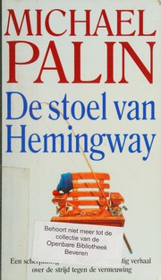 Cover of: De stoel van Hemingway: een scherpzinnig en geestig verhaal over de strijd tegen de vernieuwing