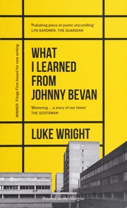 Cover of: What I Learned from Johnny Bevan by Luke Wright