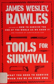 Cover of: Tools for survival: what you need to survive when you're on your own