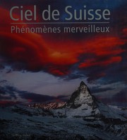 Cover of: Ciel de Suisse: phénomènes merveilleux