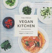 Cover of: The fresh vegan kitchen by Bailey, David