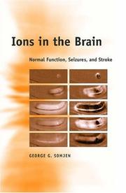 Cover of: Ions in the Brain: Normal Function, Seizures, and Stroke