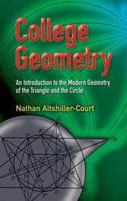 Cover of: College geometry: an introduction to the modern geometry of the triangle and the circle