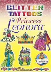 Cover of: Glitter Tattoos Princess Leonora by Eileen Rudisill Miller