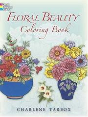 Cover of: Floral Beauty Coloring Book | Charlene Tarbox