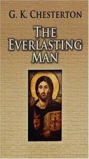 The Everlasting Man by Gilbert Keith Chesterton
