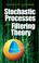 Cover of: Stochastic Processes and Filtering Theory