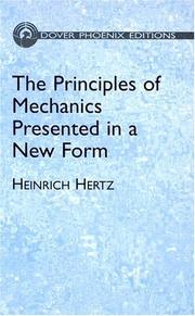 Cover of: The principles of mechanics presented in a new form