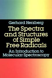 Cover of: The Spectra and Structures of Simple Free Radicals | Gerhard Herzberg