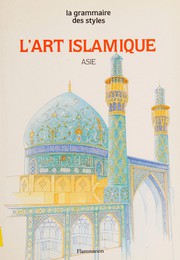 Cover of: L' art islamique: Asie, Iran, Afghanistan, Asie centrale et Inde