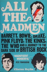 Cover of: All the madmen: Barrett, Bowie, Drake, Pink Floyd, The Kinks, The Who & a journey to the dark side of English rock