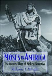 Cover of: Moses in America: The Cultural Uses of Biblical Narrative (American Academy of Religion Cultural Criticism Series)