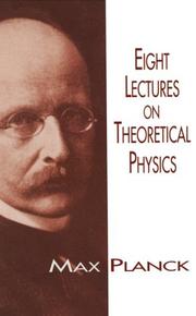 Eight lectures on theoretical physics by Max Planck