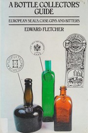 Cover of: A bottle collectors' guide: European seals, case gins and bitters