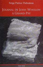 Journal de John Winslow à Grand-Pré by Serge Patrice Thibodeau