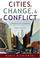 Cover of: Cities, Change, and Conflict