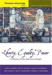 Cover of: Thomson Advantage Books: Liberty, Equality, Power by John M. Murrin, Paul E. Johnson, James M. McPherson, Gary Gerstle, Emily S. Rosenberg