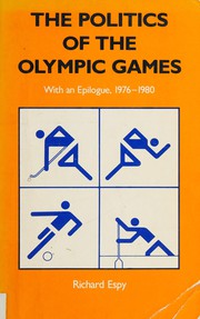 Cover of: The politics of the Olympic Games: with an epilogue, 1976-1980