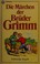 Cover of: Die Märchen der Brüder Grimm.