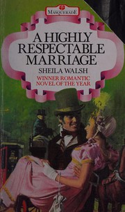 Cover of: A Highly Respectable Marriage by Sheila F Walsh