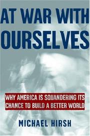 Cover of: At war with ourselves: why America is squandering its chance to build a better world