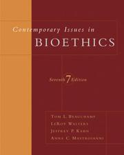 Cover of: Contemporary Issues in Bioethics by Tom L. Beauchamp, LeRoy Walters, Jeffrey P. Kahn, Anna C. Mastroianni