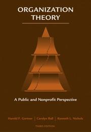 Cover of: Organization Theory by Harold F. Gortner, Carolyn Ball, Kenneth L. Nichols