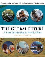 The global future by Charles William Kegley Jr., Gregory A. Raymond