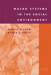 Macro Systems in the Social Environment by Dennis D. Long, Marla C. Holle