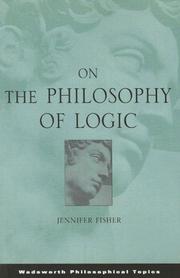 Cover of: On the Philosophy of Logic (Wadsworth Philosophical Topics) by Jennifer Fisher