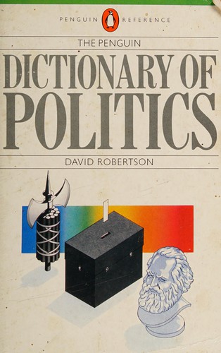 The Penguin dictionary of politics by Robertson, David