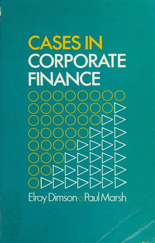 Cases in corporate finance by Elroy Dimson