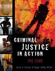Cover of: Criminal Justice in Action by Larry K. Gaines, Roger LeRoy Miller