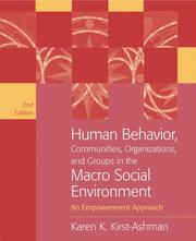 Cover of: Human Behavior, Communities, Organizations, and Groups in the Macro Social Environment by Karen Kay Kirst-Ashman