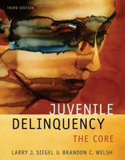 Cover of: Juvenile Delinquency by Larry J. Siegel, Brandon C. Welsh
