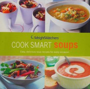 Cover of: Weight Watchers cook smart soups by 