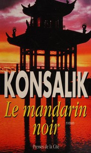 Cover of: Le mandarin noir by Heinz G. Konsalik