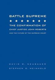 Cover of: Battle Supreme: The Confirmation of Chief Justice John Roberts and the Future of the Supreme Court